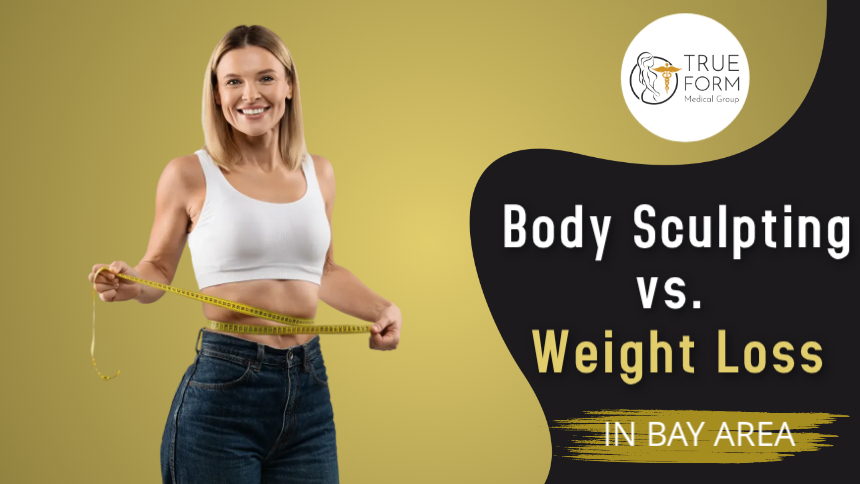 Body Sculpting vs. Weight Loss in Oakland